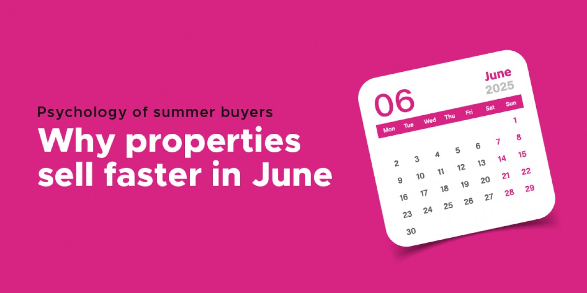 Psychology of summer buyers: Why properties sell faster in June